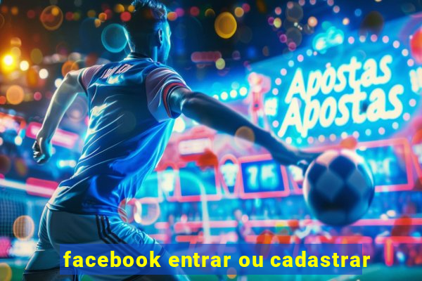 facebook entrar ou cadastrar